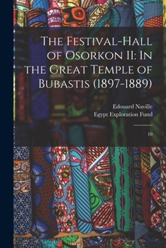Paperback The Festival-hall of Osorkon II: In the Great Temple of Bubastis (1897-1889): 10 Book