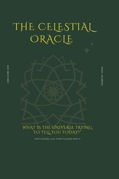 Paperback The Celestial Oracle: 100 Angel Numbers for Wealth Alignment, Financial Clarity, and Daily Decision Making Book