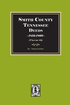 Paperback Smith County, Tennessee Deed Books, 1852-1860. (Volume #3) Book