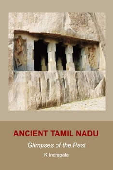 Paperback Ancient Tamil Nadu: Glimpses of the Past Book