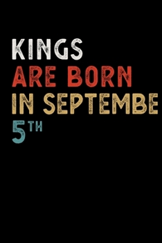 Paperback Kings Are Born in September 05 Th Notebook Birthday Gift: Lined Notebook / Journal, 100 Pages, 6x9, Soft Cover, Matte Finish Book