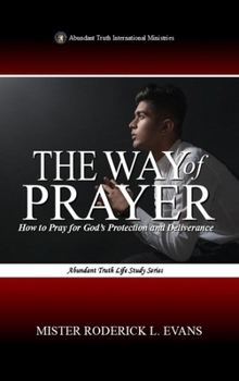 The Way of Prayer: How to Pray for God's Protection and Deliverance (Prayer Studies)