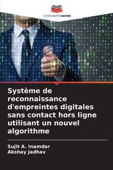 Paperback Système de reconnaissance d'empreintes digitales sans contact hors ligne utilisant un nouvel algorithme [French] Book