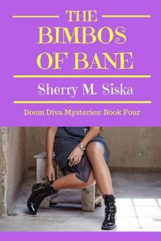 Paperback The Bimbos of Bane: Doom Diva Mysteries: Book Four Book