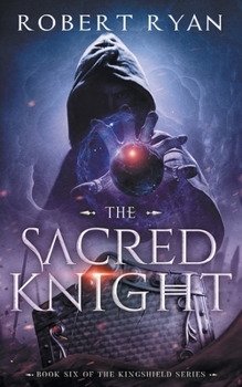 The Sacred Knight - Book #6 of the Kingshield