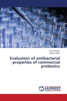 Evaluation of antibacterial properties of commercial probiotics
