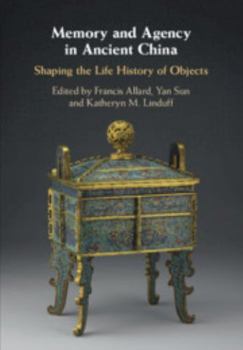 Hardcover Memory and Agency in Ancient China: Shaping the Life History of Objects Book