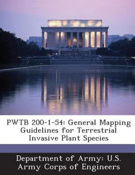Paperback Pwtb 200-1-54: General Mapping Guidelines for Terrestrial Invasive Plant Species Book