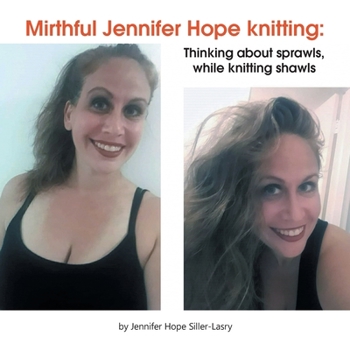 Paperback Mirthful Jennifer Hope Knitting: Thinking About Sprawls, While Knitting Shawls Book