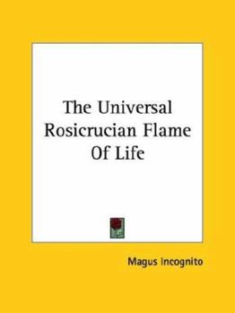 Paperback The Universal Rosicrucian Flame Of Life Book