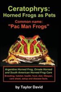 Paperback Ceratophrys: Horned Frogs as Pets: Common Name: Pac Man Frogs Book
