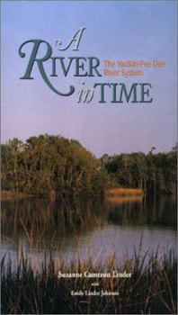 Hardcover A River in Time: The Yadkin-Pee Dee River System Book