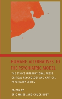 Hardcover Humane Alternatives to the Psychiatric Model Book