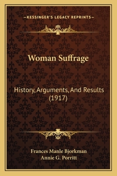 Woman Suffrage: History, Arguments, And Results