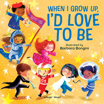 Board book When I Grow Up, I'd Love to Be Book
