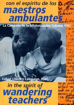 Paperback In the Spirit of Wandering Teachers: The Cuban Literacy Campaign 1961 Book