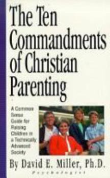 Paperback The Ten Commandments of Christian Parenting Book