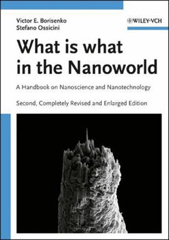 Hardcover What is What in the Nanoworld: A Handbook on Nanoscience and Nanotechnology Book