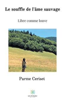 Paperback Le souffle de l'âme sauvage: Libre comme louve [French] Book