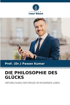 Die Philosophie Des Glücks (German Edition)