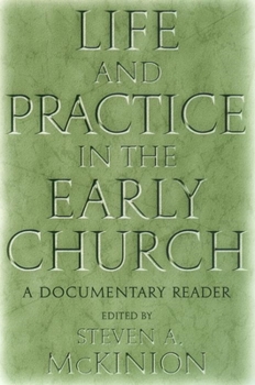 Hardcover Life and Practice in the Early Church: A Documentary Reader Book