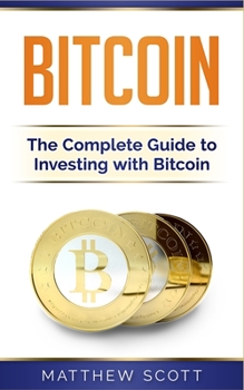 Paperback Bitcoin: The Complete Guide to Investing with Bitcoin Book