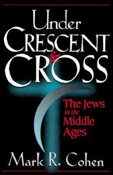 Hardcover Under Crescent and Cross: The Jews in the Middle Ages Book