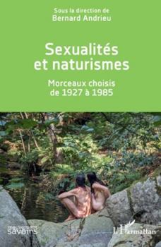 Sexualités et naturismes: Morceaux choisis de 1927 à 1985 (Mouvement Des Savoirs) (French Edition)