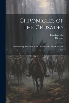 Paperback Chronicles of the Crusades: Contemporary Narratives of the Crusade of Richard Coeur De Lion Book