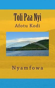 Paperback Toli Paa Nyi: Afotu Kodi [Akan] Book