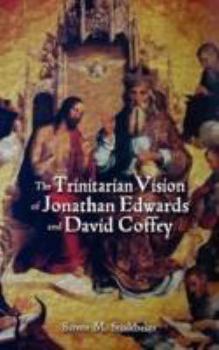 Hardcover The Trinitarian Vision of Jonathan Edwards and David Coffey Book