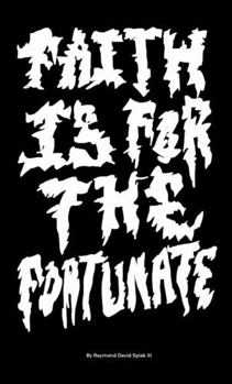 Paperback Faith Is For The Fortunate Book