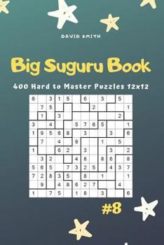 Paperback Big Suguru Book - 400 Hard to Master Puzzles 12x12 Vol.8 Book