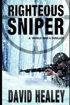 Righteous Sniper: A World War II Thriller (Caje Cole)