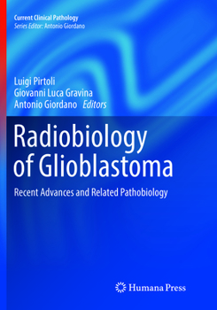 Paperback Radiobiology of Glioblastoma: Recent Advances and Related Pathobiology Book