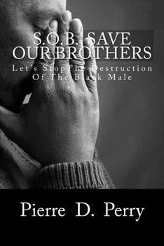 Paperback Sob: Save Our Brothers: Let's StopThe Destruction of the Black Male Book