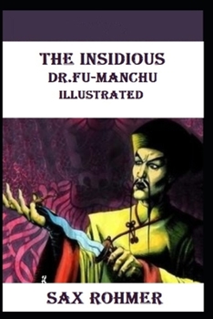 The Insidious Dr. Fu-Manchu Illustrated