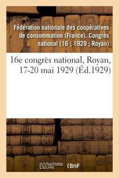 Paperback 16e Congrès National, Royan, 17-20 Mai 1929 [French] Book