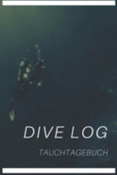 Paperback Dive Log Tauchtagebuch: Tauchlogbuch - Logbook Logbuch A5 f?r Taucher [German] Book