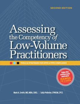 Paperback Assessing the Competency of Low-Volume Practitioners: Tools and Strategies for OPPE and FPPE Compliance [With CDROM] Book