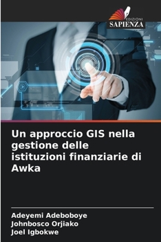 Paperback Un approccio GIS nella gestione delle istituzioni finanziarie di Awka [Italian] Book