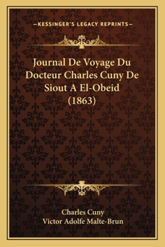 Paperback Journal De Voyage Du Docteur Charles Cuny De Siout A El-Obeid (1863) [French] Book