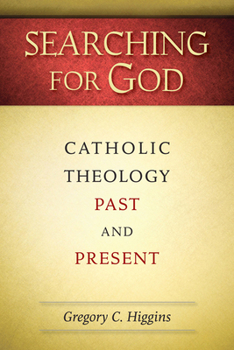 Paperback Searching for God: Catholic Theology Past and Present Book
