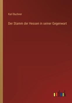 Paperback Der Stamm der Hessen in seiner Gegenwart [German] Book