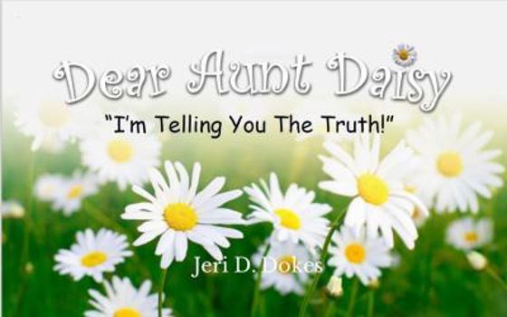 Hardcover Dear Aunt Daisy I'm Telling You The Truth Book
