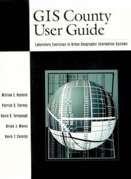 Spiral-bound GIS County User Guide: Laboratory Exercises in Urban Geographic Information Systems Book