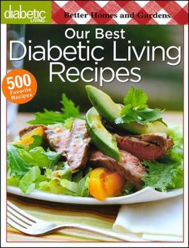 Paperback Better Homes and Gardens Diabetic Living: Our Best Diabetic Living Recipes Book