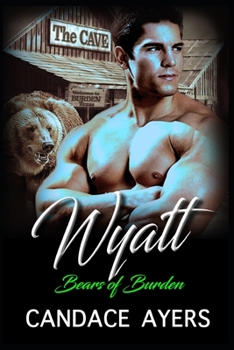 Paperback Bears of Burden WYATT: (A Paranormal Werebear Bear Shifter Romance Series) Book