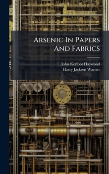 Hardcover Arsenic In Papers And Fabrics Book
