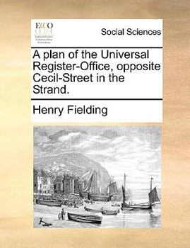 A plan of the Universal Register-Office, opposite Cecil-Street in the Strand, and of that in Bishopsgate-Street, the corner of Cornhill Both by the same proprietors.